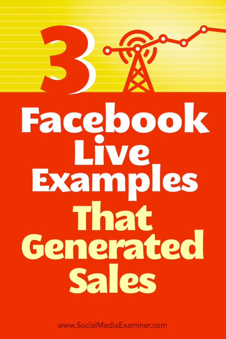 3 Facebook Live-exempel som genererade försäljning: Social Media Examiner