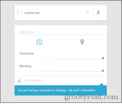 Google Now-platsbaserad påminnelse påminner mig
