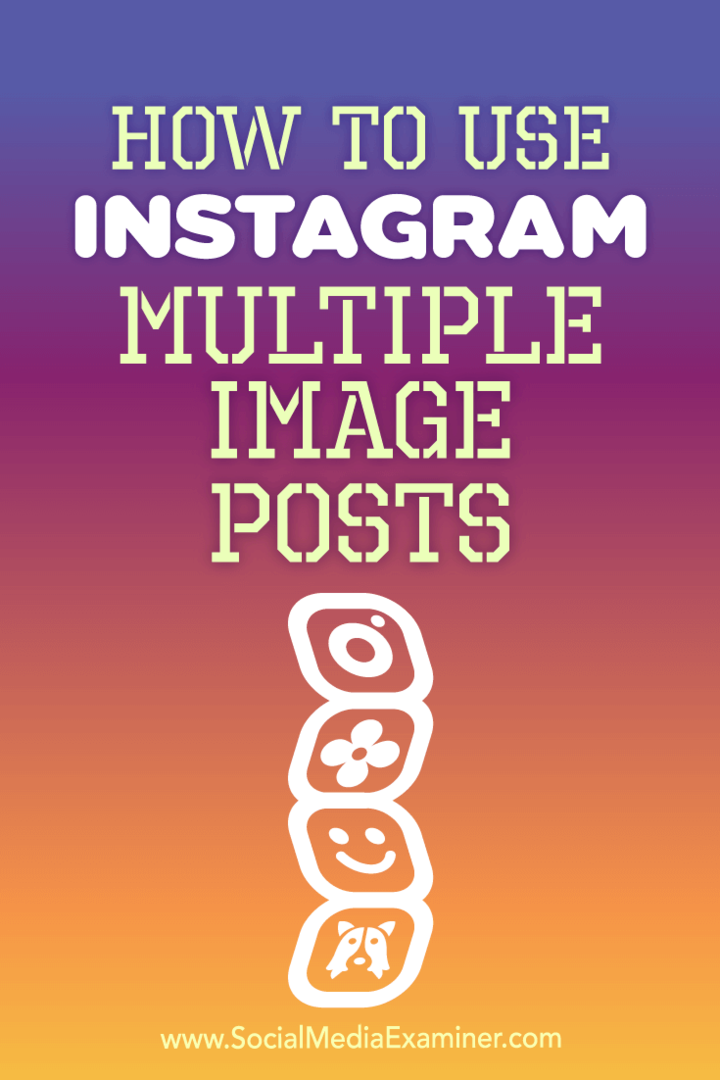 Hur man använder Instagram flera bildinlägg: Social Media Examiner