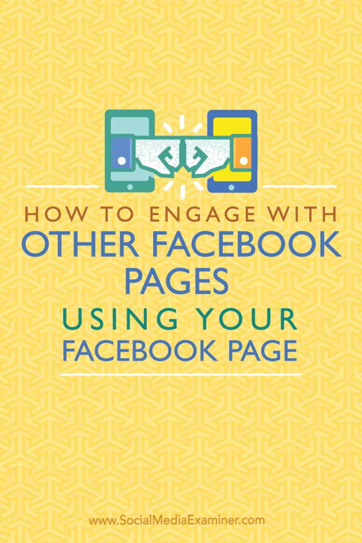 Hur man engagerar sig med andra Facebook-sidor med din Facebook-sida: Social Media Examiner