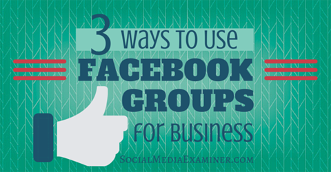 använd facebookgrupper för företag