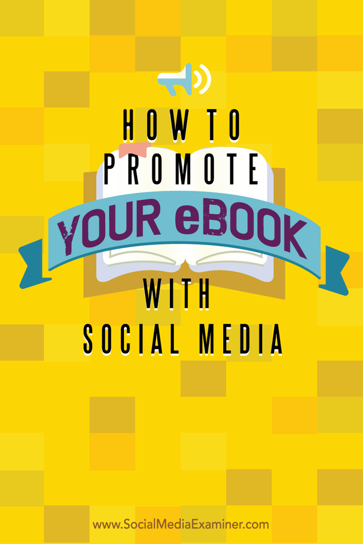 Hur du marknadsför din e-bok med sociala medier: Social Media Examiner