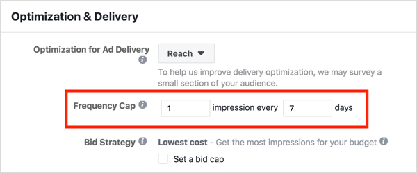 Använd Frequency Cap-funktionen i din Facebook-riktningskampanj för att säkerställa att alla ser alla Facebook-annonser inte mer än en gång per vecka.
