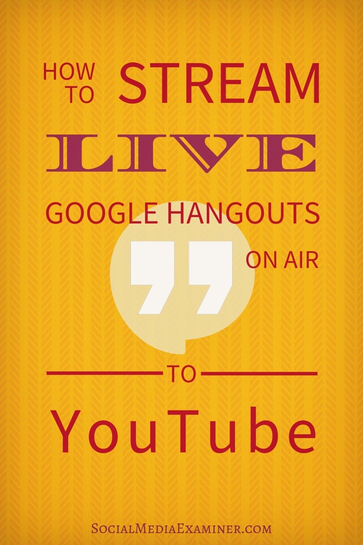 Så här streamer du Live Google Hangouts on Air till YouTube: Social Media Examiner