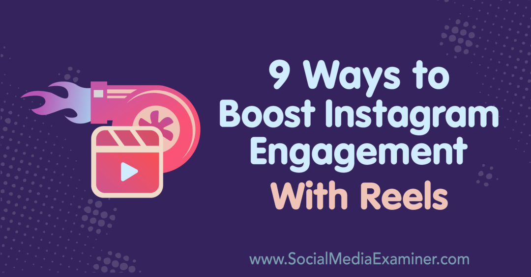 9 sätt att öka Instagram-engagemanget med rullar: Social Media Examiner