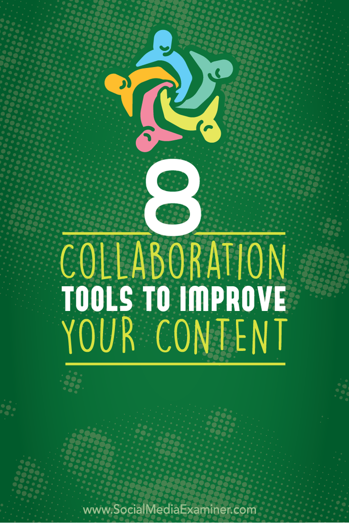 8 samarbetsverktyg för att förbättra ditt innehåll: granskare för sociala medier