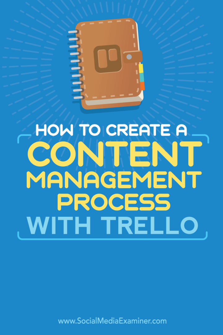 Hur man skapar en innehållshanteringsprocess med Trello: Social Media Examiner