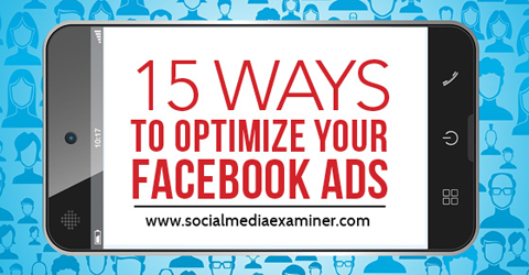 15 sätt att optimera Facebook-annonser