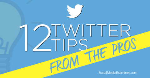 12 Twitter-tips från proffs
