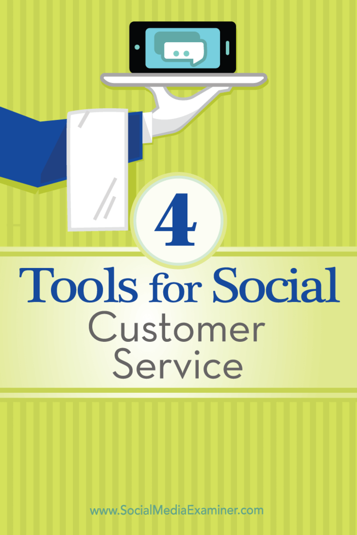 Tips om fyra verktyg du kan använda för att hantera din sociala kundtjänst.