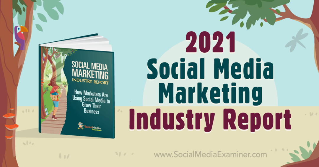 2021 Social Media Marketing Industry Report av Michael Stelzner om Social Media Examiner.