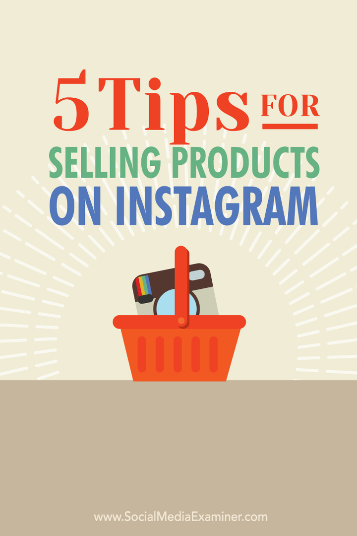 5 tips för att sälja produkter på Instagram: Social Media Examiner