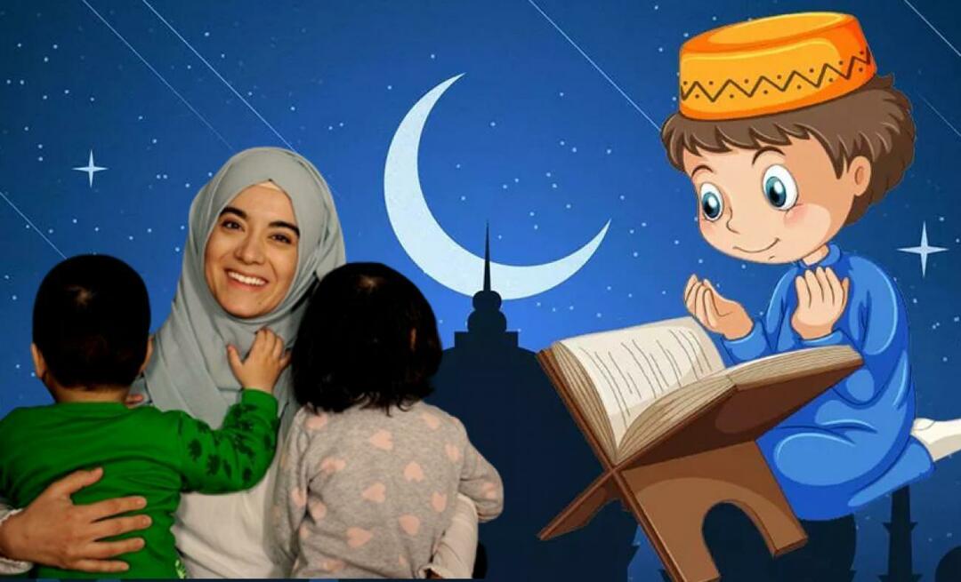 Hur förmedlar man kärleken till Ramadan till barn? 3 tips för att förmedla kärleken till Ramadan till barn...