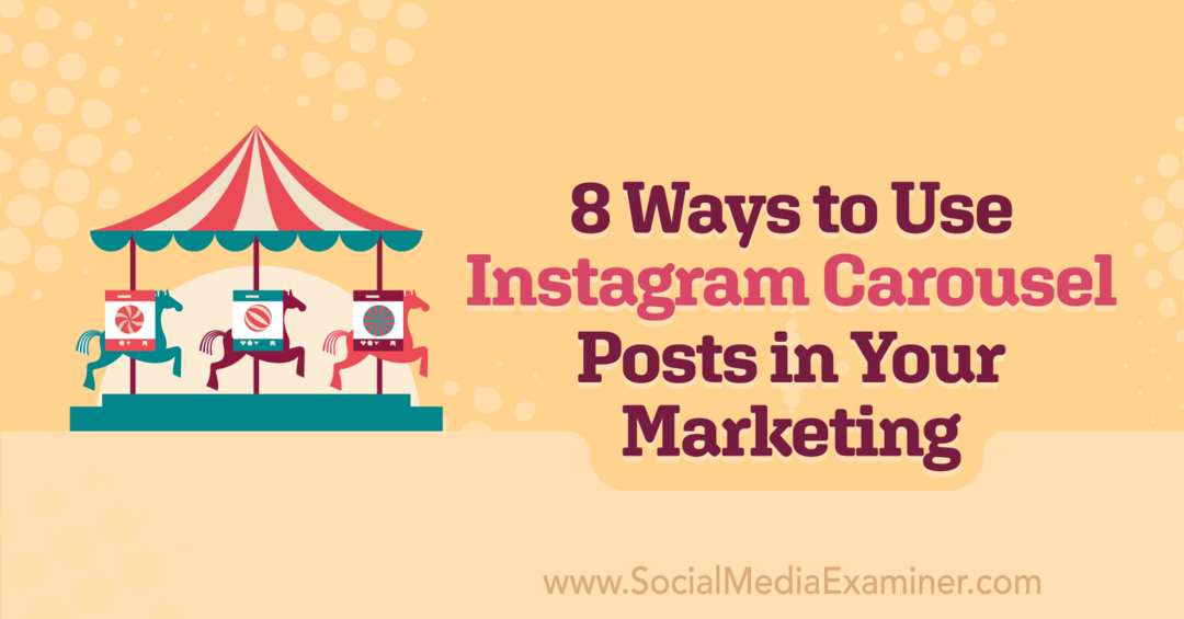 8 sätt att använda Instagram-karusellinlägg i din marknadsföring av Corinna Keefe
