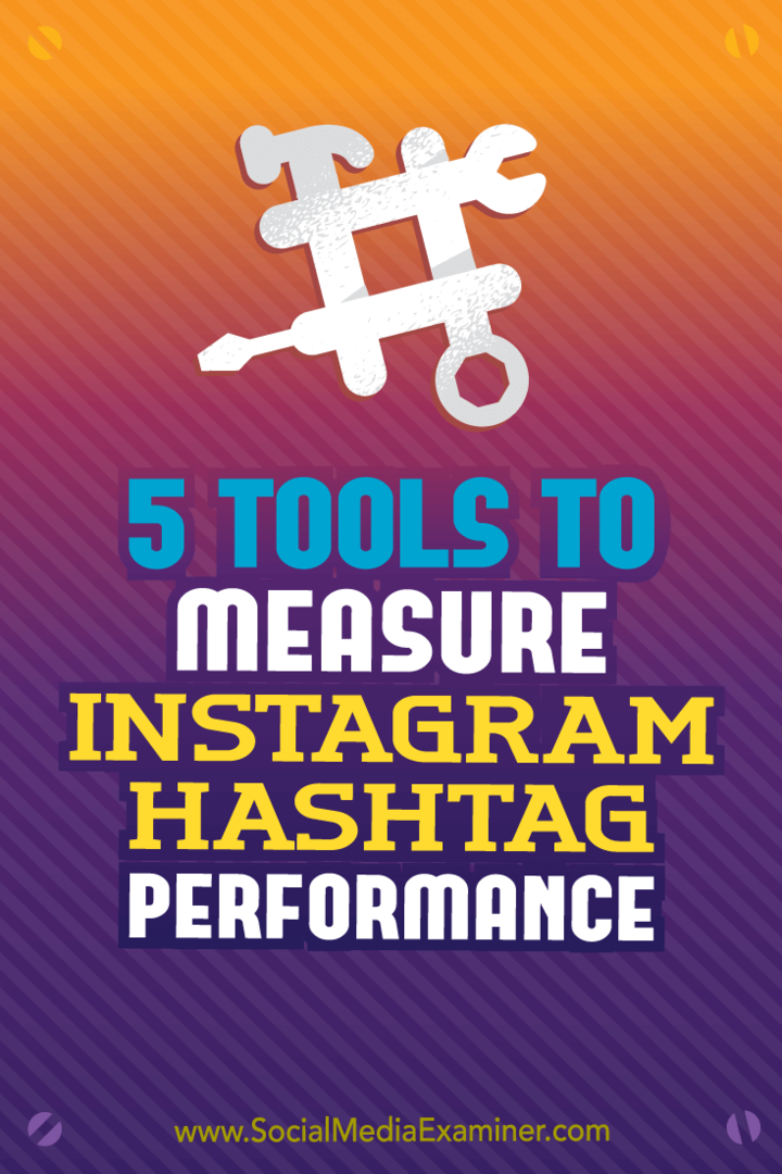 5 verktyg för att mäta Instagram Hashtag-prestanda: Social Media Examiner