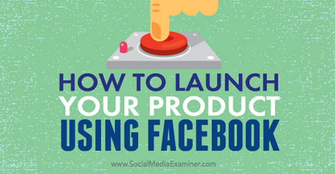 lansera en produkt med facebook