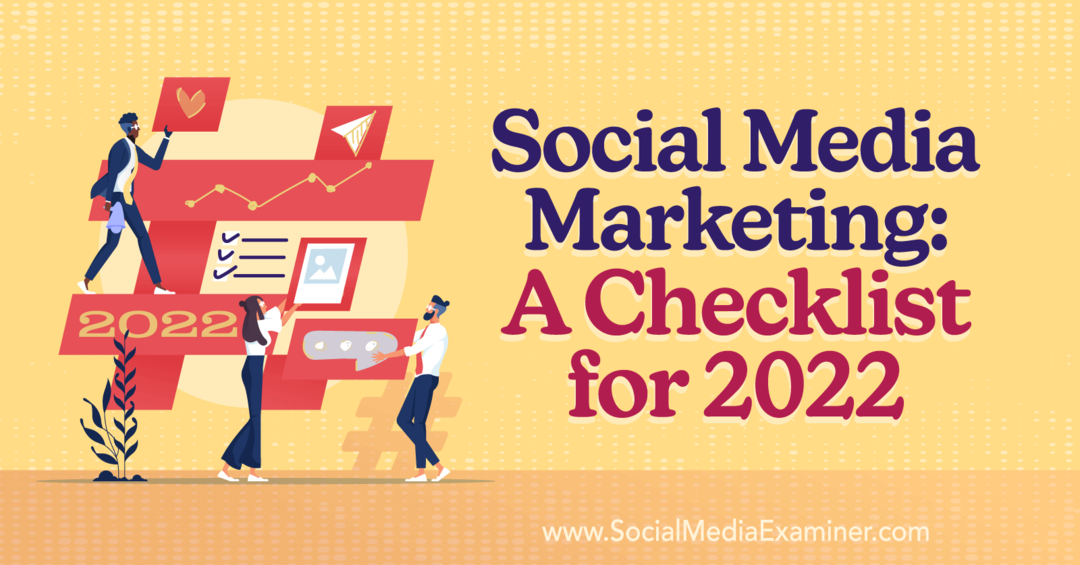 Social Media Marketing: En checklista för 2022-Social Media Examinator