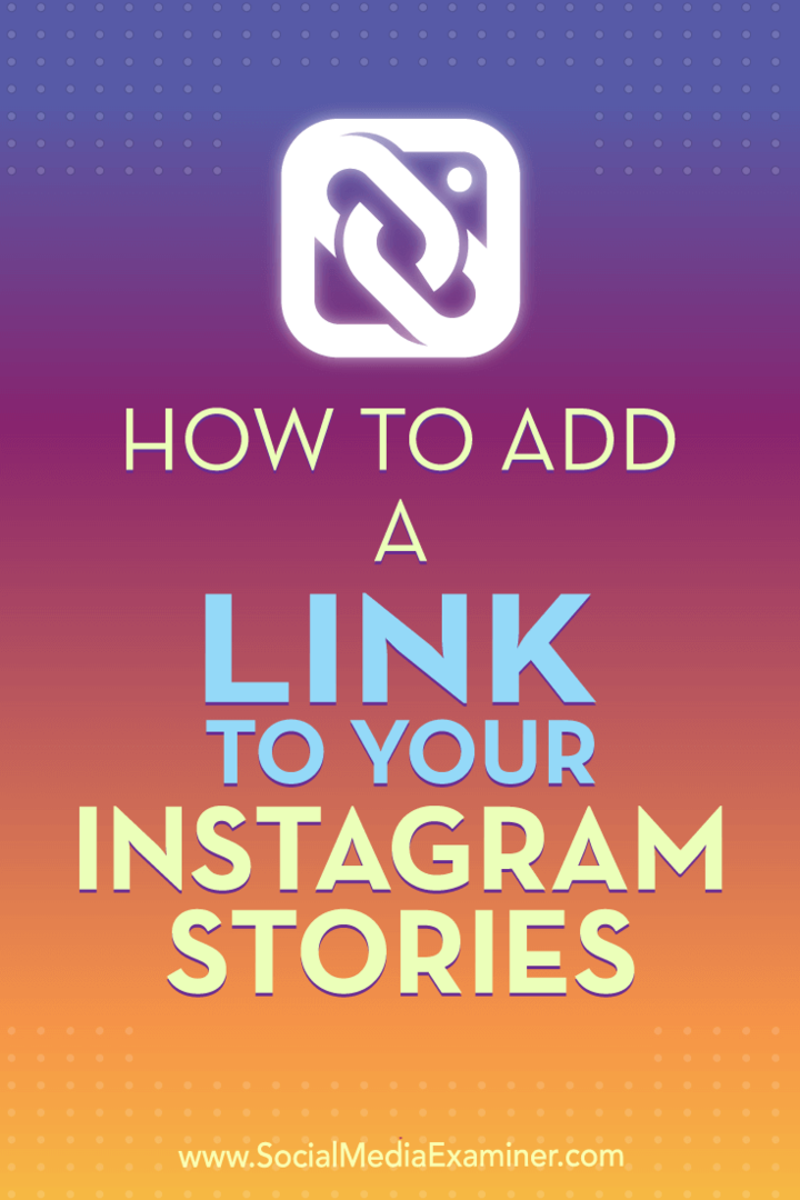 Hur man lägger till en länk till dina Instagram-berättelser av Jenn Herman på Social Media Examiner.