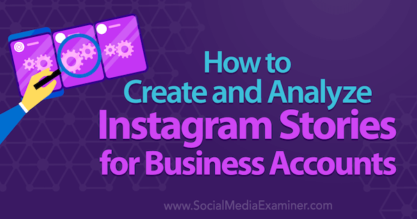Lär dig hur du skapar Instagram-berättelser för ditt Instagram-företagskonto.