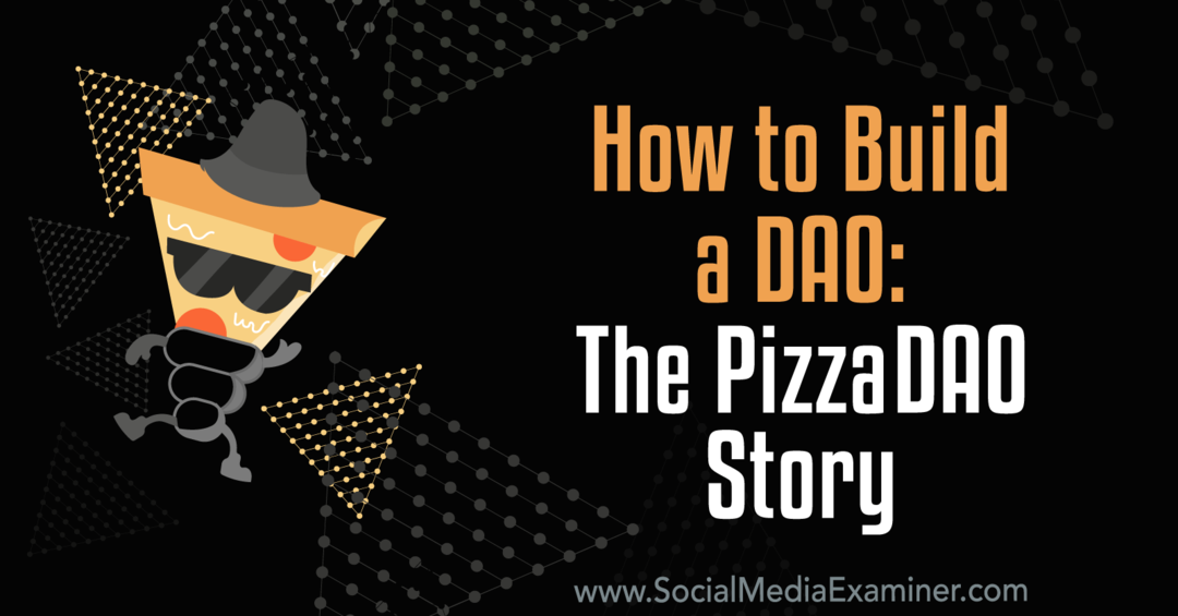 Hur man bygger en DAO: The PizzaDAO Story: Social Media Examiner