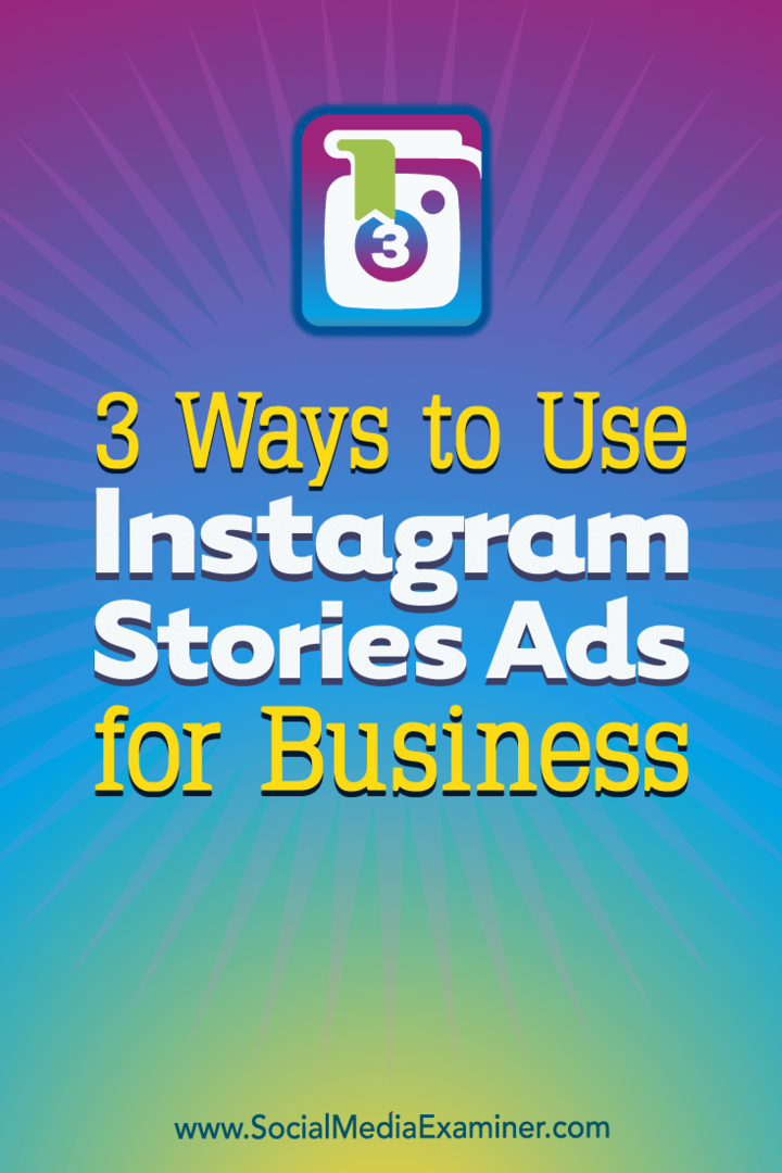 3 sätt att använda Instagram Stories Ads för företag: Social Media Examiner