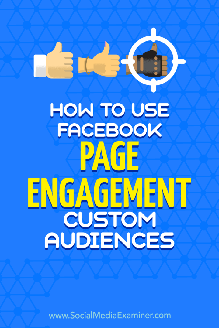 Hur man använder Facebook Page Engagement anpassade målgrupper: Social Media Examiner