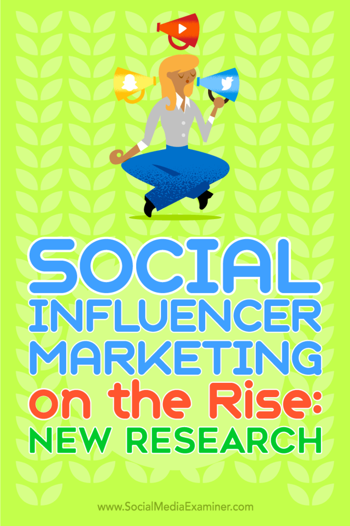 Social Influencer Marketing on the Rise: New Research: Social Media Examiner