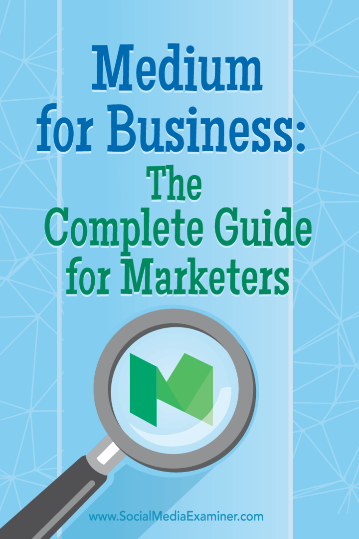 Medium för företag: Den kompletta guiden för marknadsförare: Social Media Examiner