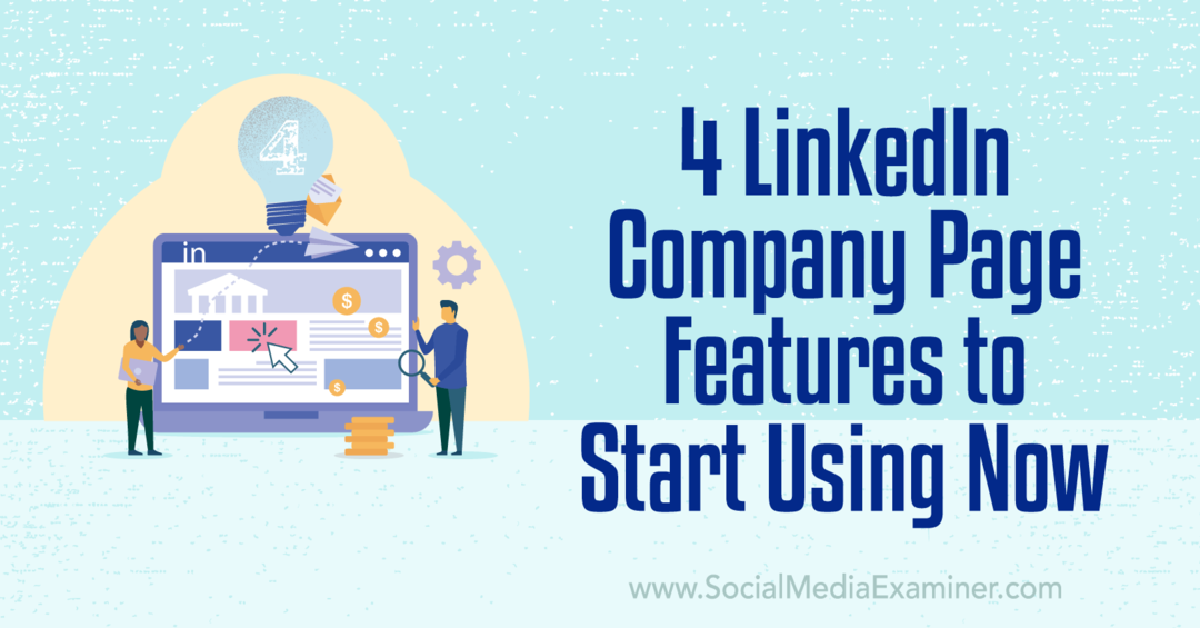 4 LinkedIn-företagssidor för att börja använda Now-Social Media Examiner