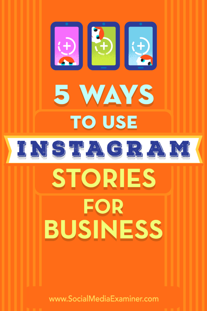 5 sätt att använda Instagram Stories for Business av Matt Secrist på Social Media Examiner.