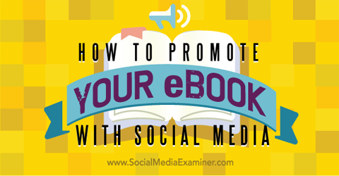 marknadsföra din e-bok på sociala medier
