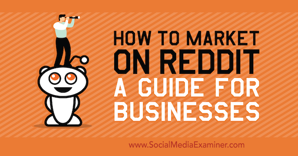 Hur man marknadsför på Reddit: En guide för företag av marskalk Carper på Social Media Examiner.