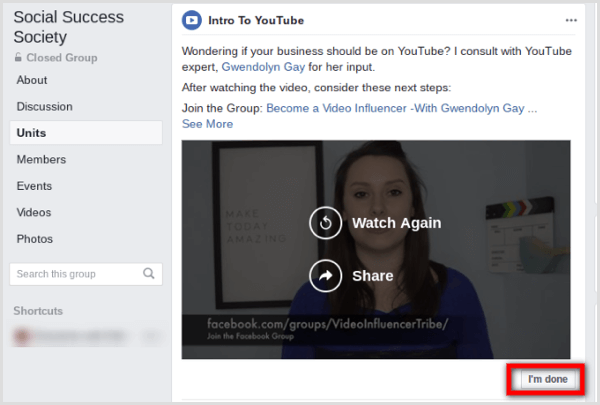 Facebook-gruppmedlemmar kan markera varje inlägg som komplett genom att klicka på knappen Jag är klar längst ner på inlägget.