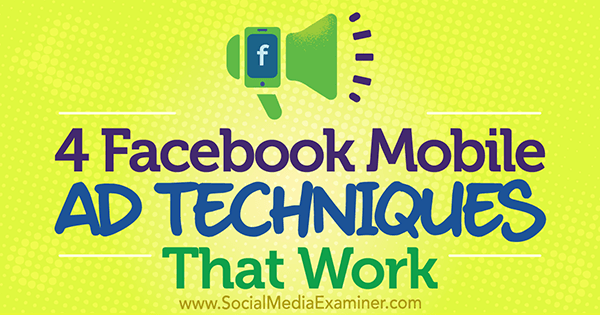 4 Facebook-mobilannonser som fungerar av Stefan Des på Social Media Examiner