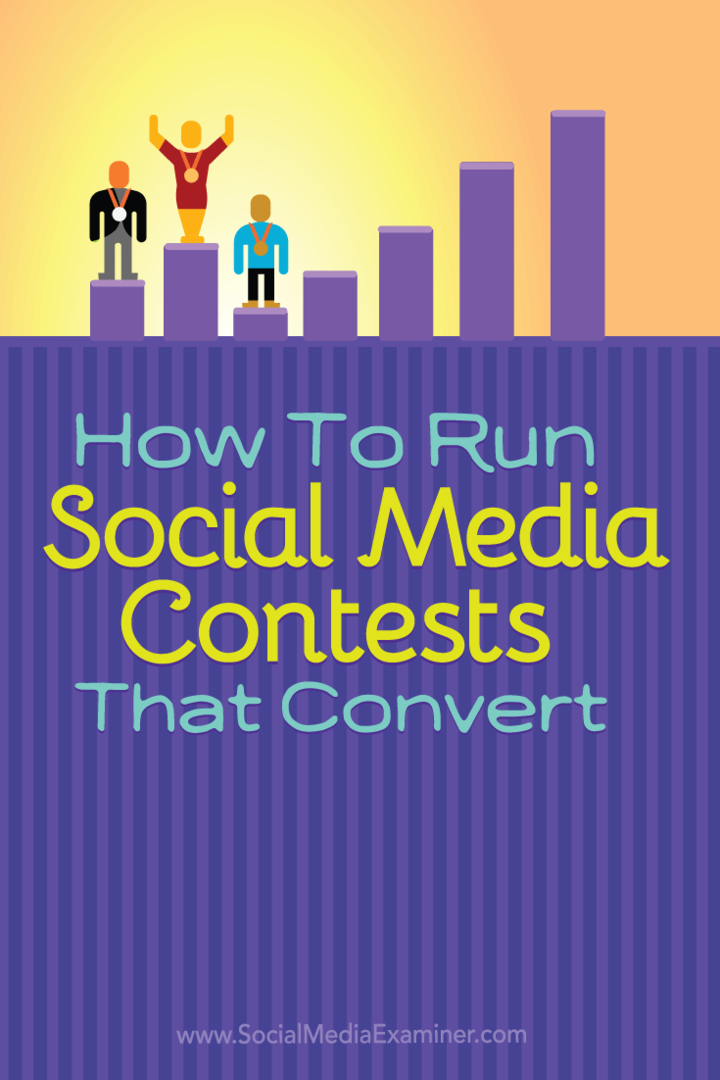 Hur man skapar tävlingar för sociala medier som konverterar: Social Media Examiner
