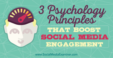 psykologiprinciper som förbättrar engagemang i sociala medier