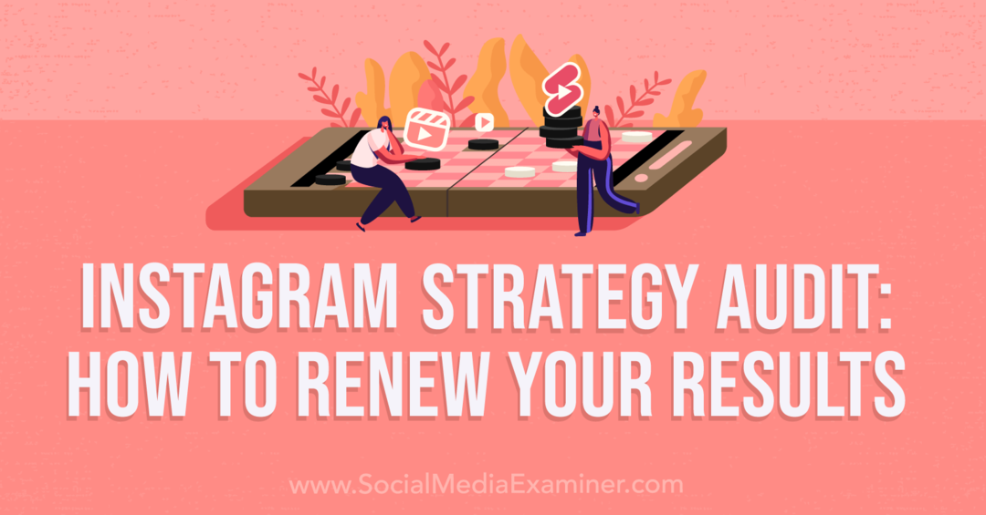 Instagram Strategy Audit: Hur du förnyar dina resultat - Social Media Examinator