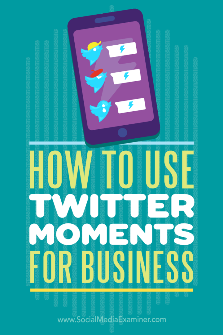 Hur man använder Twitter Moments for Business av Ana Gotter på Social Media Examiner.