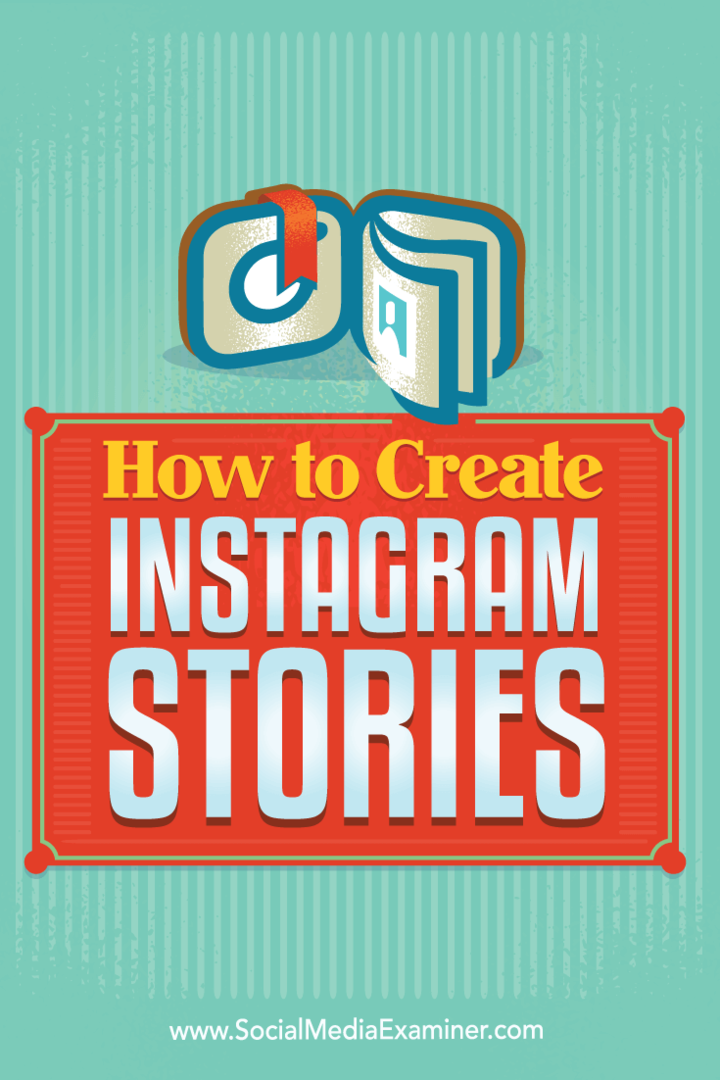 Hur man skapar Instagram-berättelser: Social Media Examiner