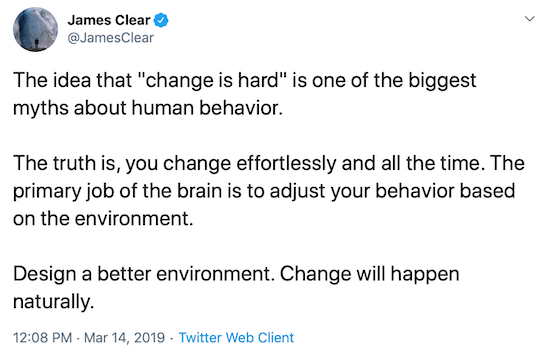 James Clear tweet om att designa bättre miljö för att förändra beteende
