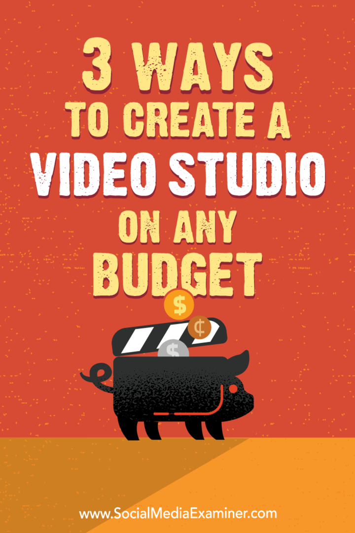 3 sätt att skapa en videostudio på vilken budget som helst: Social Media Examiner