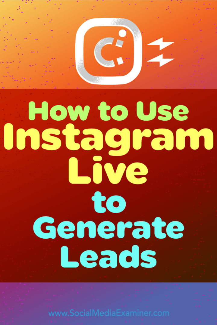 Hur man använder Instagram Live för att generera leads av Ana Gotter på Social Media Examiner.