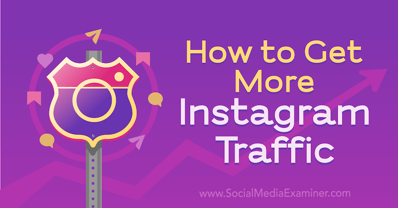 Hur får man mer Instagram-trafik: Social Media Examiner
