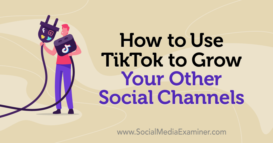 Hur man använder TikTok för att odla dina andra sociala kanaler av Keenya Kelly på Social Media Examiner.