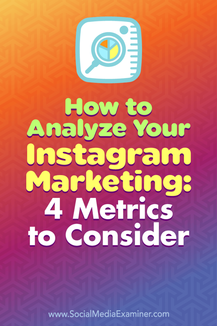 Hur man analyserar din Instagram-marknadsföring: 4 mätvärden att tänka på: Social Media Examiner