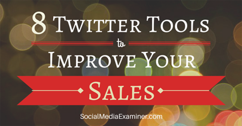 Twitter-verktyg för att förbättra försäljningen