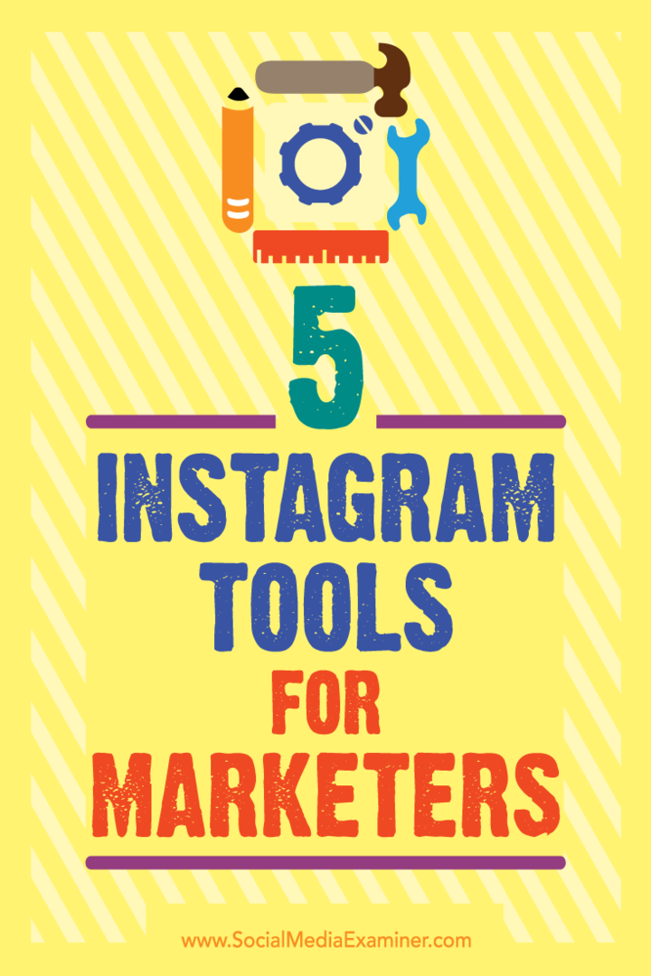 5 Instagram-verktyg för marknadsförare av Ashley Baxter på Social Media Examiner.