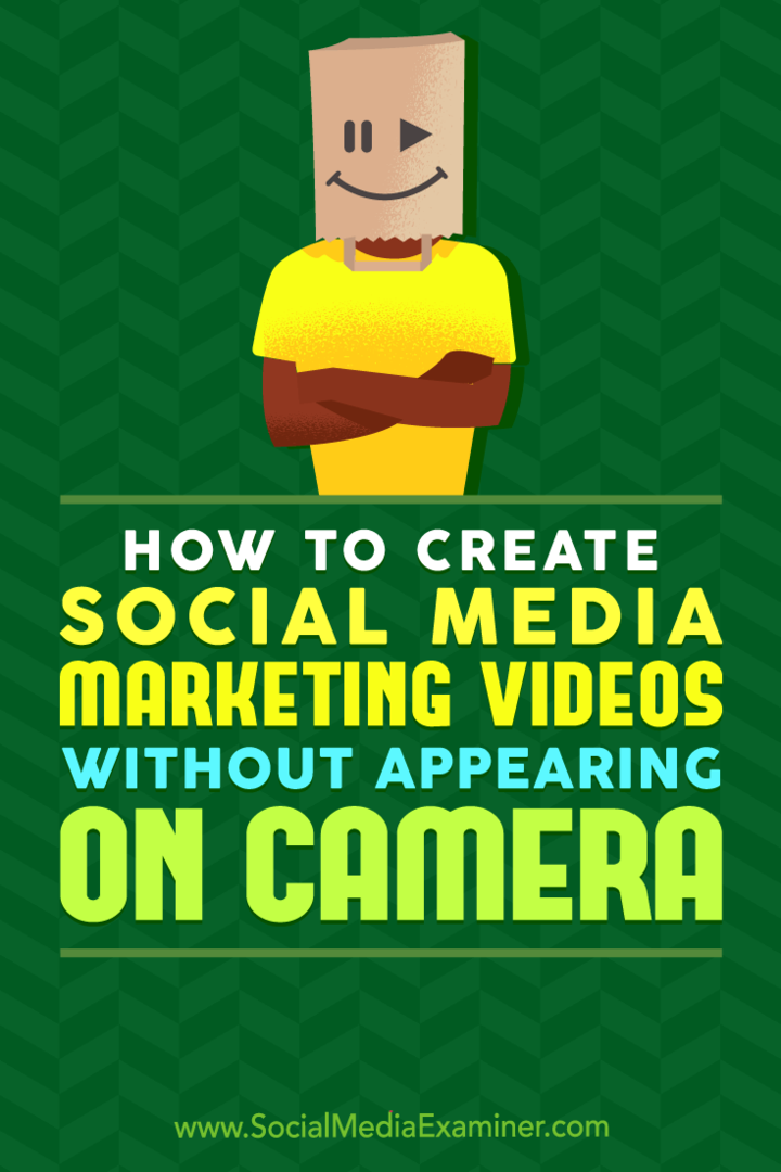 Hur man skapar marknadsföringsvideor för sociala medier utan att visas på kameran av Megan O'Neill på Social Media Examiner.