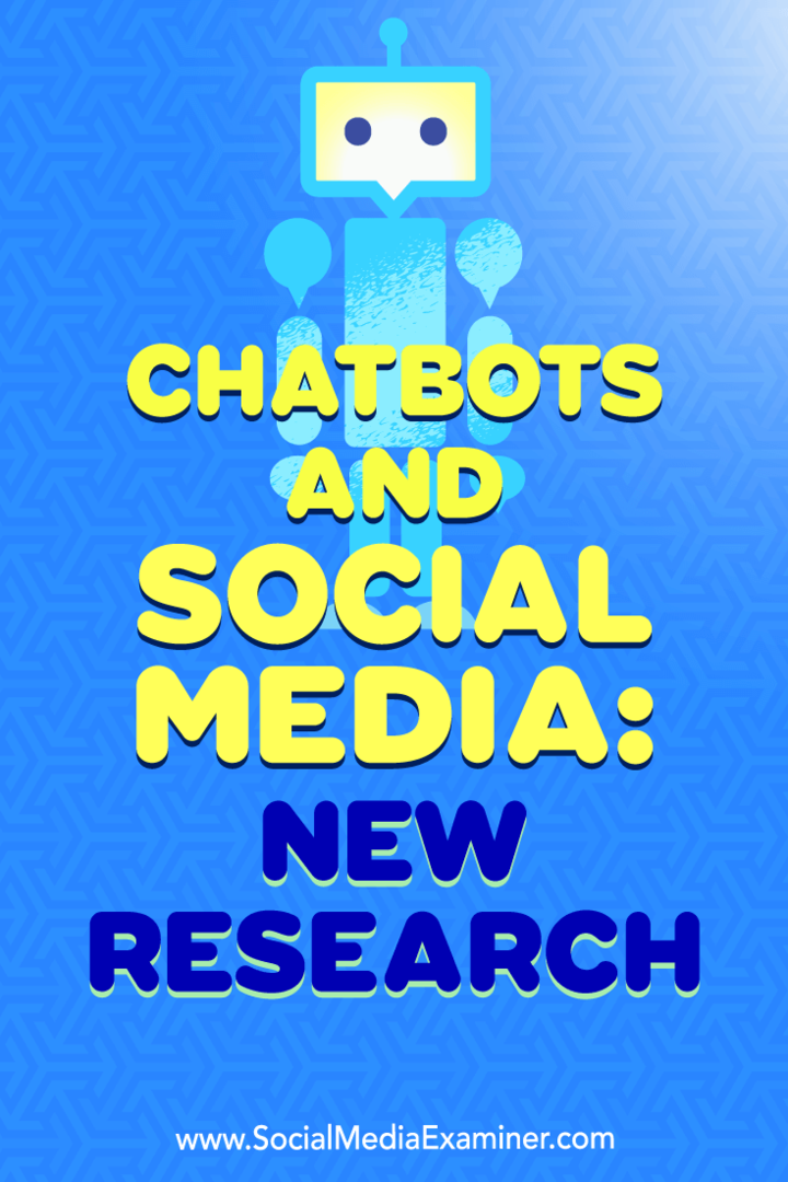 Chatbots och sociala medier: Ny forskning av Michelle Krasniak på Social Media Examiner.