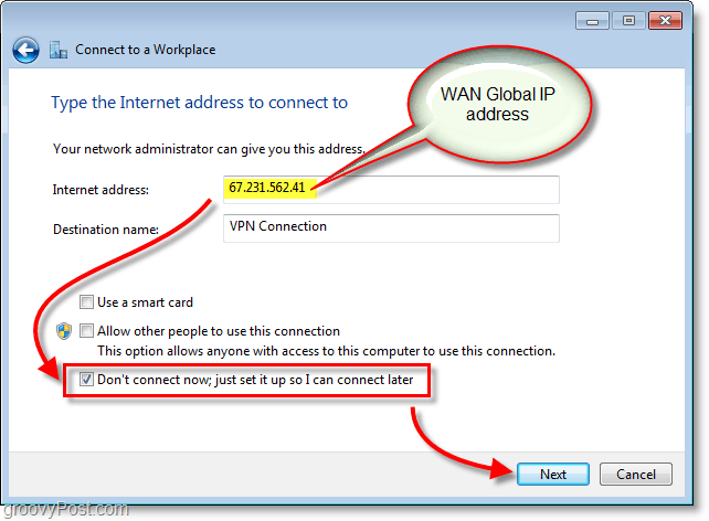 ange din wan eller globala ip-adress och anslut dig inte nu, bara konfigurera den så att jag kan ansluta senare i Windows 7